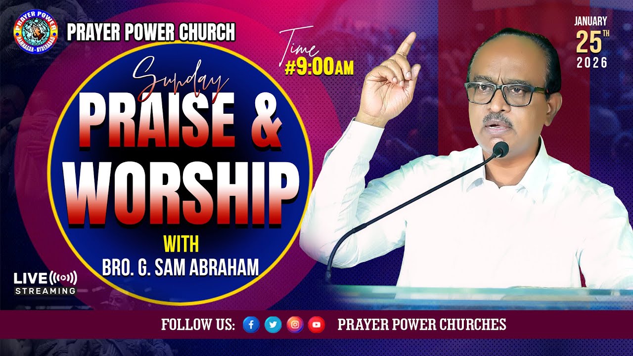Sunday Service || Bro. G. Sam Abraham || Prayer Power Church-Ramnagar || 25-Jan 2026