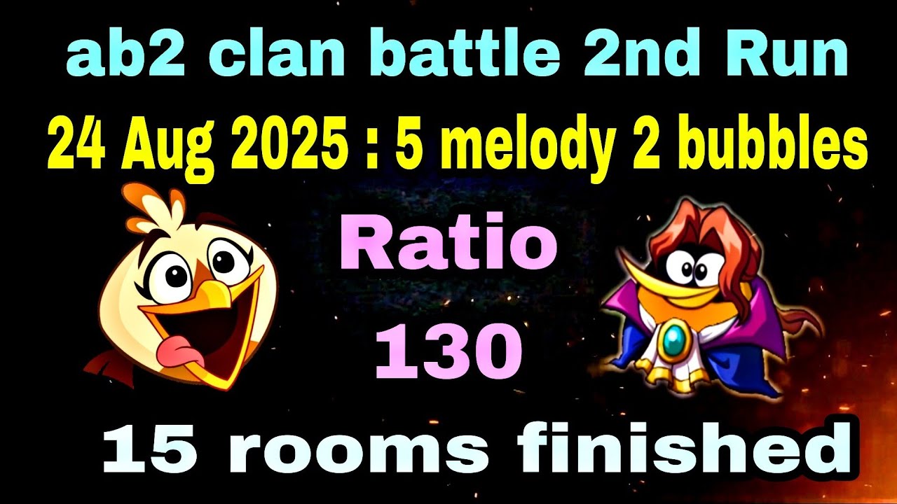 Angry birds 2 clan battle 2nd run 24 Aug 2025 5 melody 2 bubbles #ab2 clan battle today