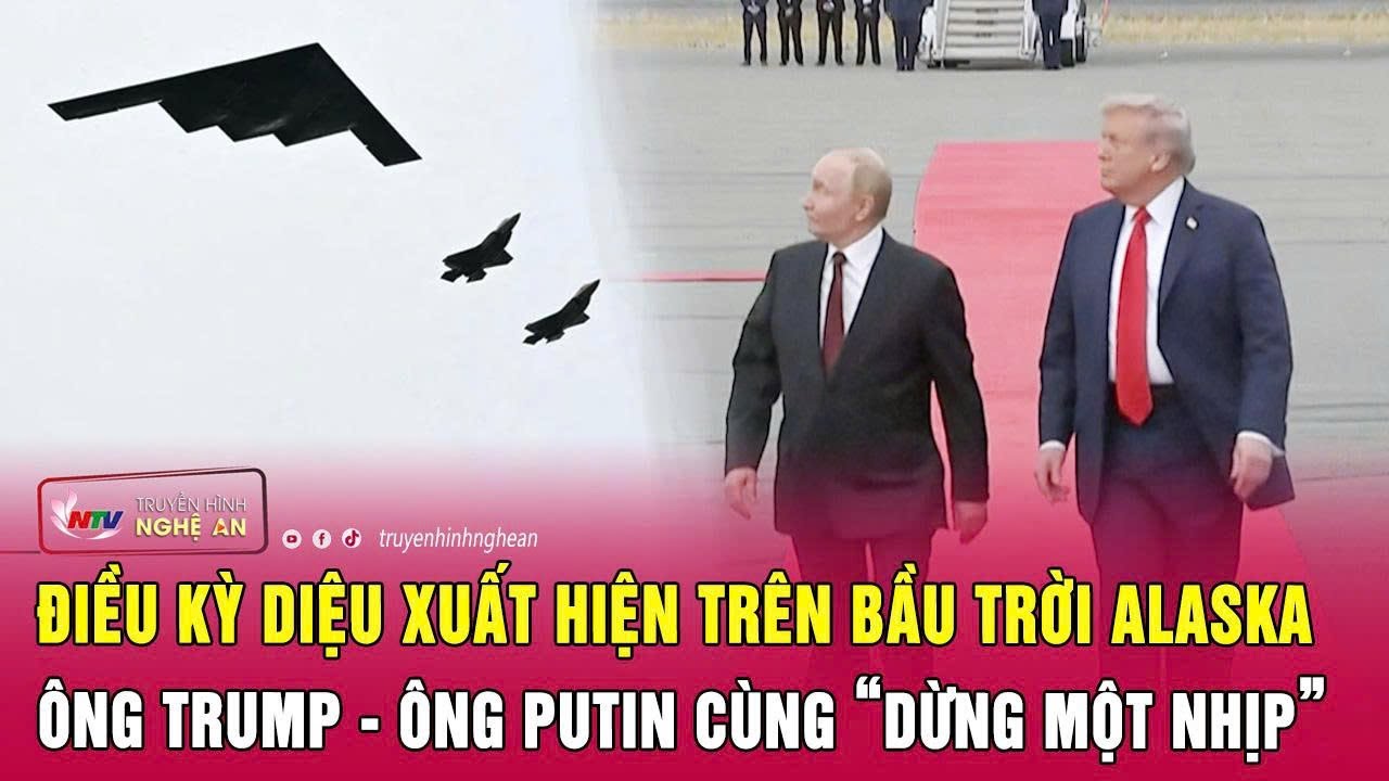 Điều kỳ diệu xuất hiện trên bầu trời Alaska, ông Trump - ông Putin cùng “dừng một nhịp”