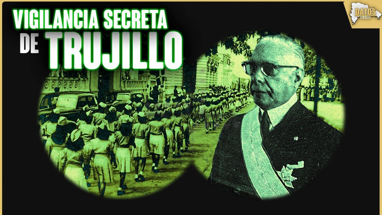 Así TRUJILLO vigilaba y controlaba a la población