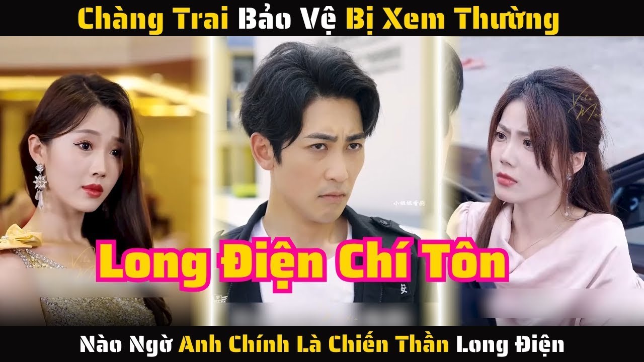 Chàng Trai Bảo Vệ Bị Xem Thường Nào Ngờ Anh Chính Là Chiến Thần Long Điện - Gấu Chó Review