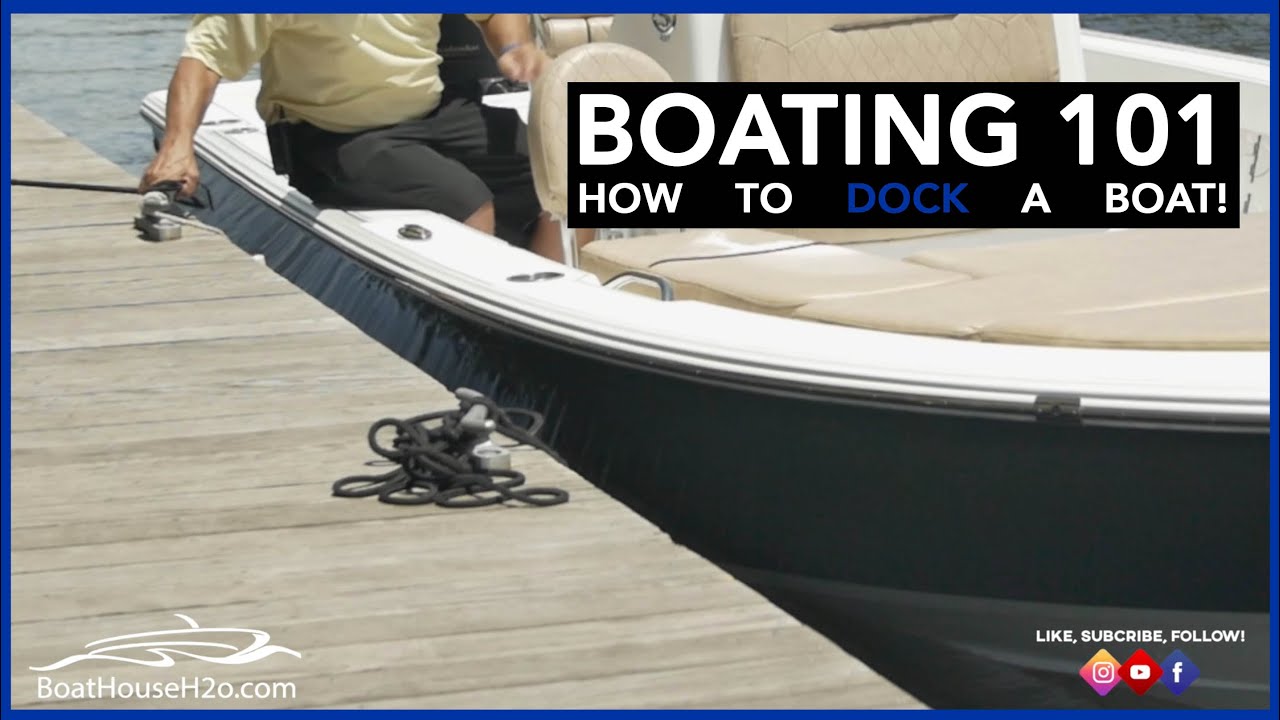 Boating 101: How to Dock a Boat (2020 Version)