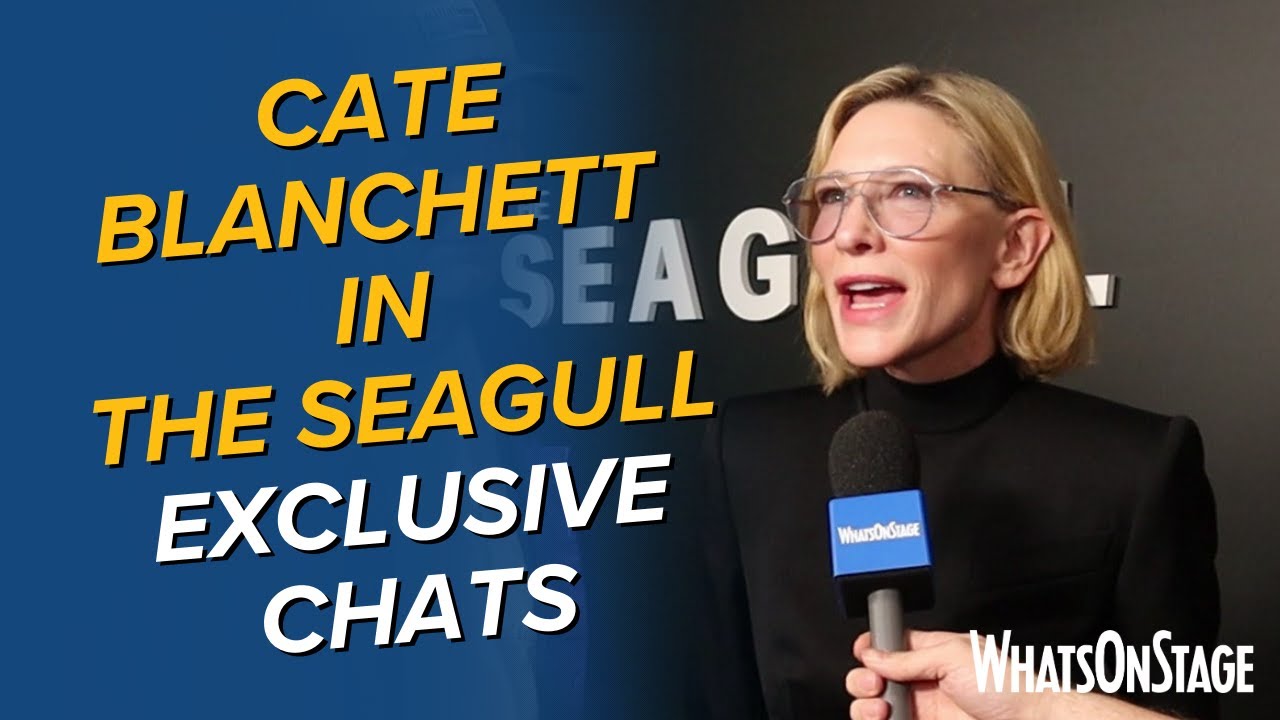 Cate Blanchett in The Seagull | Opening night at the Barbican Theatre in London