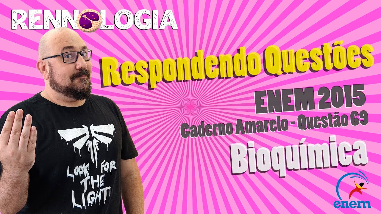 Resolução de Questões - Bioquímica - ENEM 2015 - Caderno Azul - Questão 69