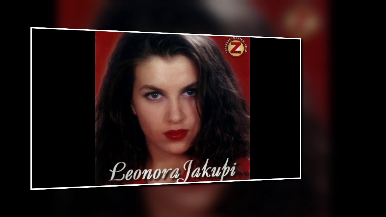 Leonora Jakupi - Kenge te Pavdekshme
