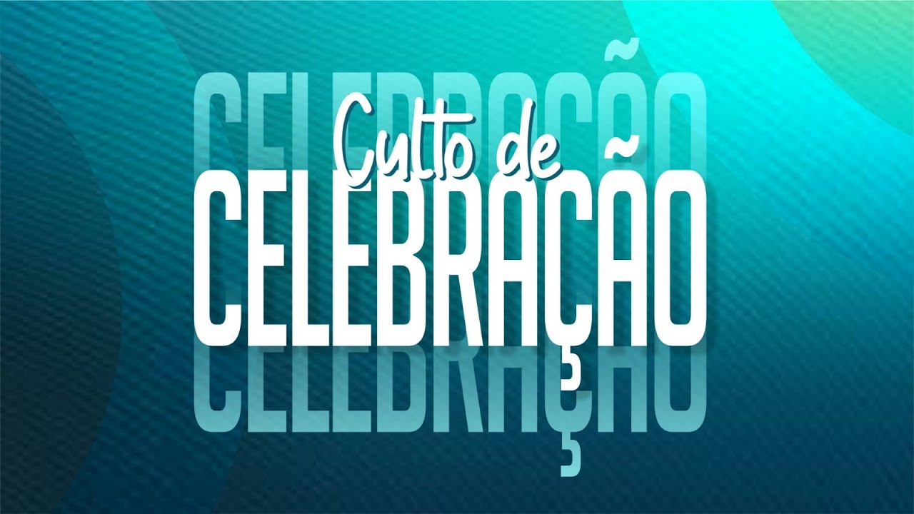 CULTO DE CELEBRAÇÃO