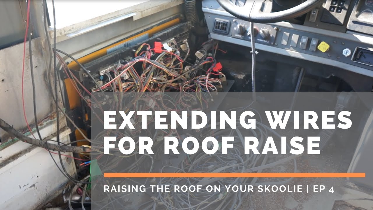 Skoolie Roof Raise | How to Extend Wires | Ep 4