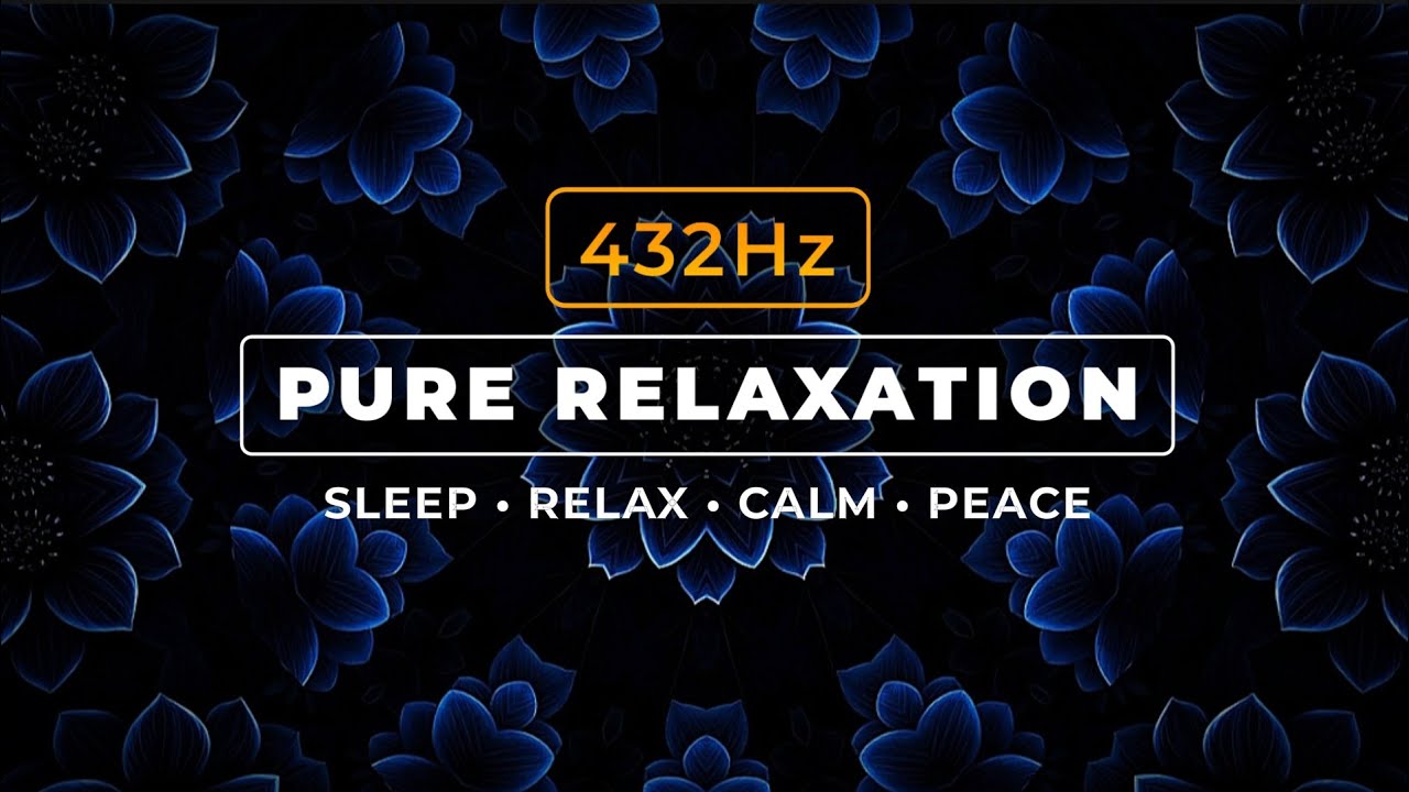 Pure Relaxation 432Hz – Soothing Ambient Music for Calm Mind and Deep Peace