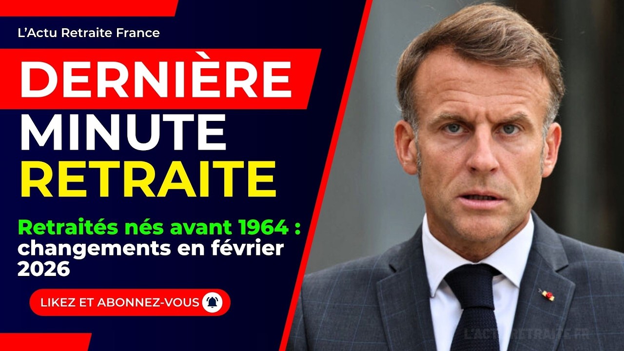 🚨 ATTENTION ! Retrait&eacute;s n&eacute;s avant 1964 : votre pension change en f&eacute;vrier 2026.