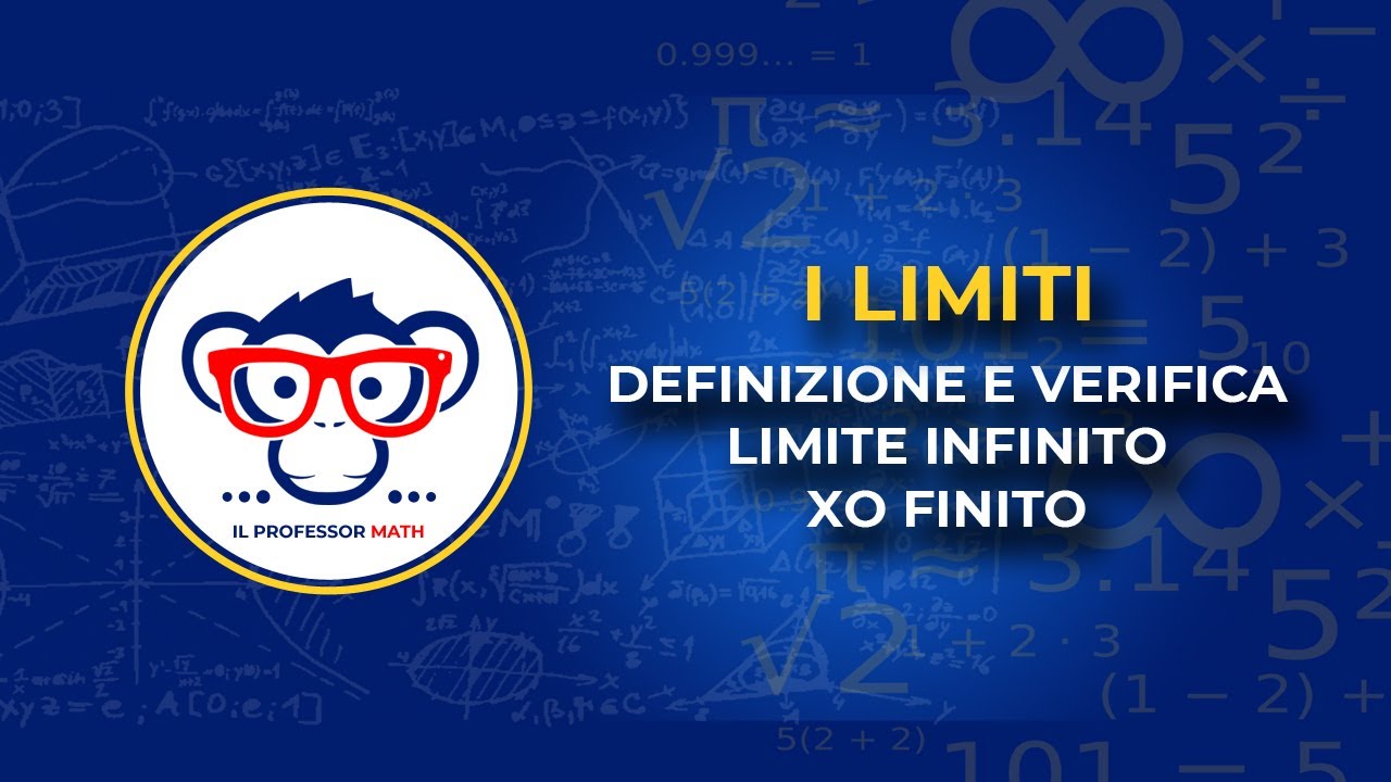 I Limiti: Definizione e Verifica Limite Infinito per X che tende a valore Finito