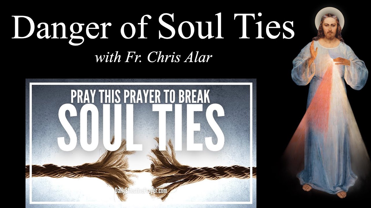 Breaking Negative Soul Ties - Explaining the Faith with Fr. Chris Alar
