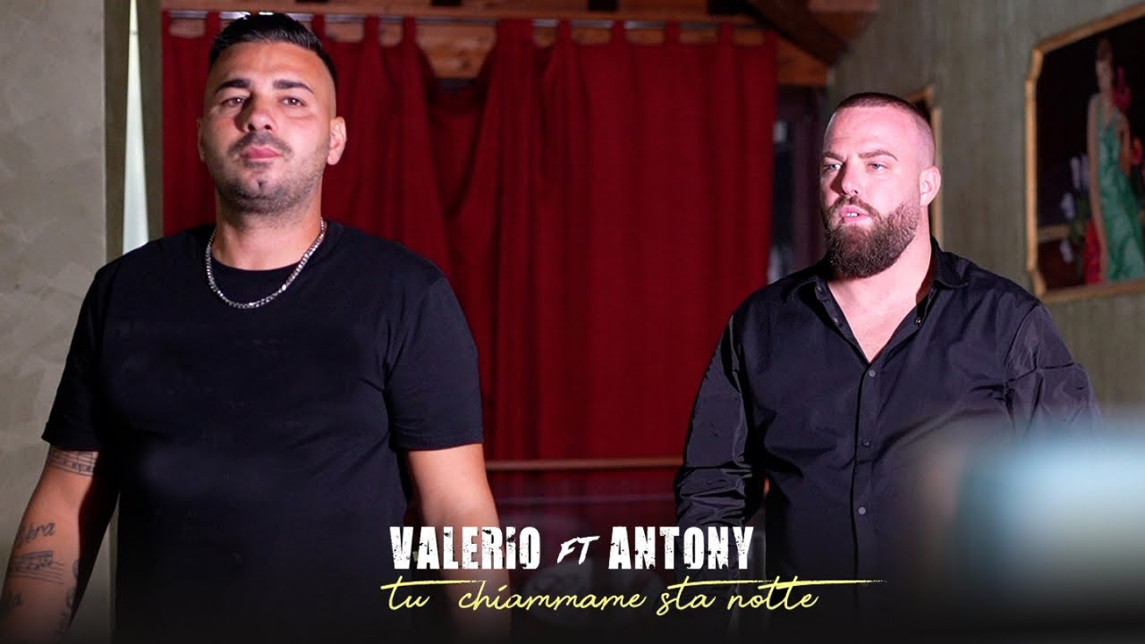Valerio Ft Anthony - Tu Chiammame Sta Notte (Video Ufficiale 2021)