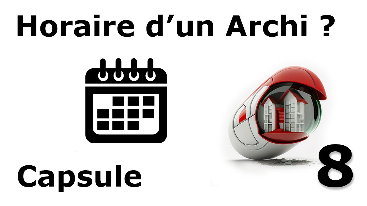 CAPSULE 8 - Une Journée Type d'Architecte : Mon Parcours et Mes Horaires 📆