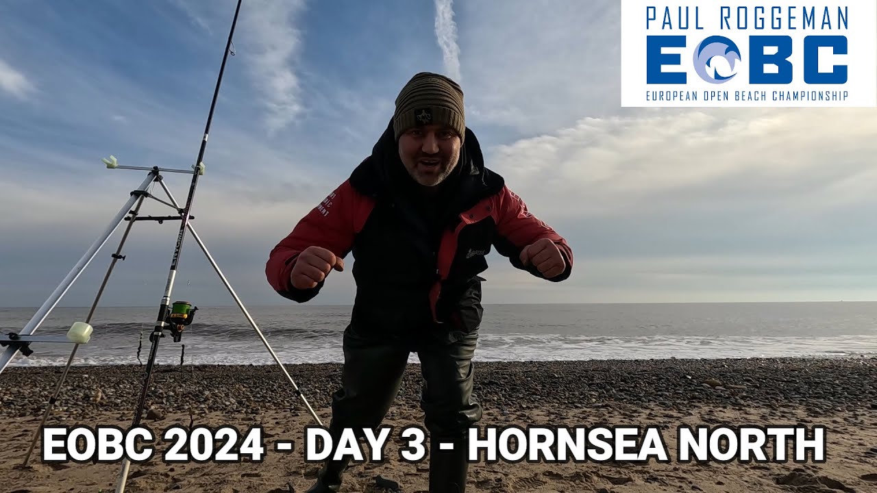THE EUROPEAN OPEN BEACH CHAMPIONSHIP 2024 | DAY 3 | HORNSEA NORTH | SEA FISHING UK