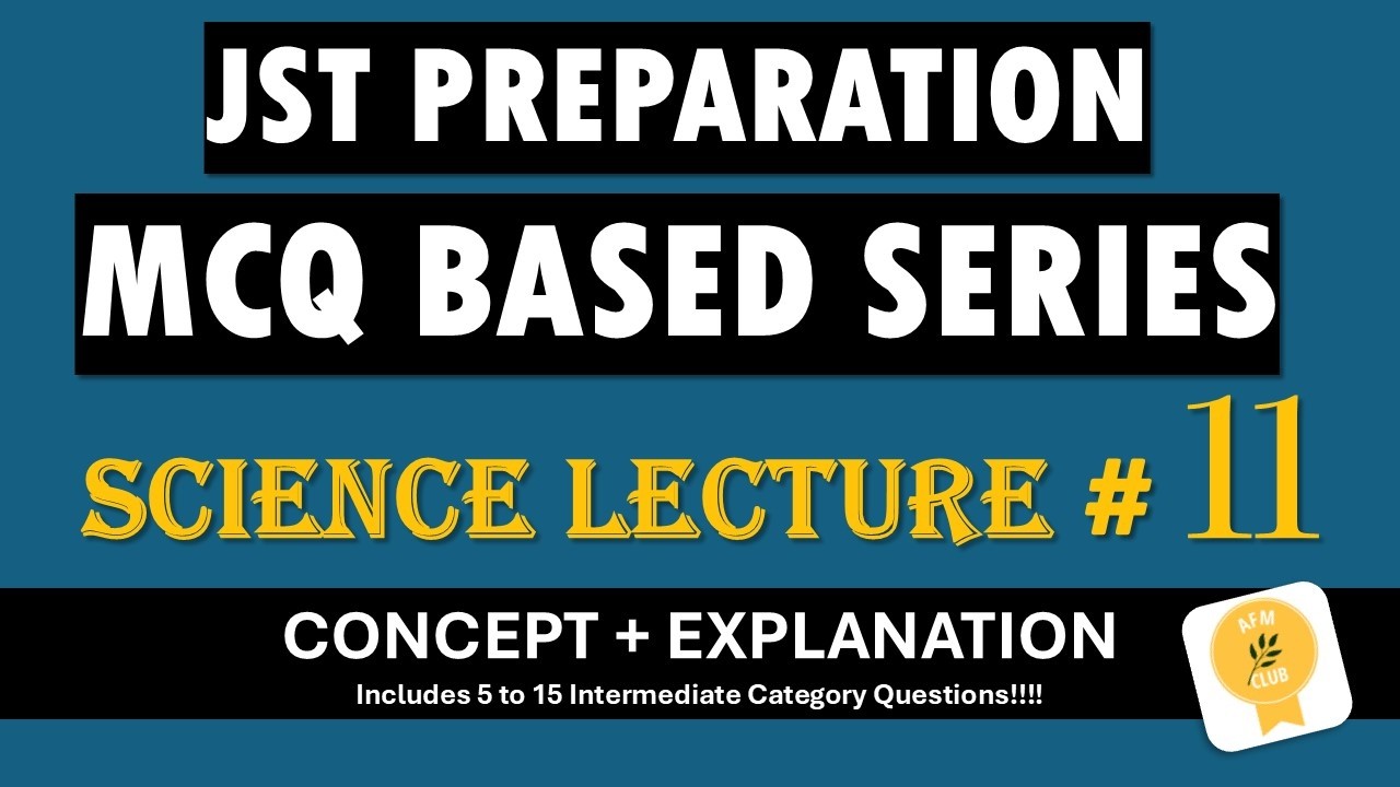 Lecture # 11 | JST Test Preparation Series| Science | MCQs Explained with Concepts | 5 to 15 |