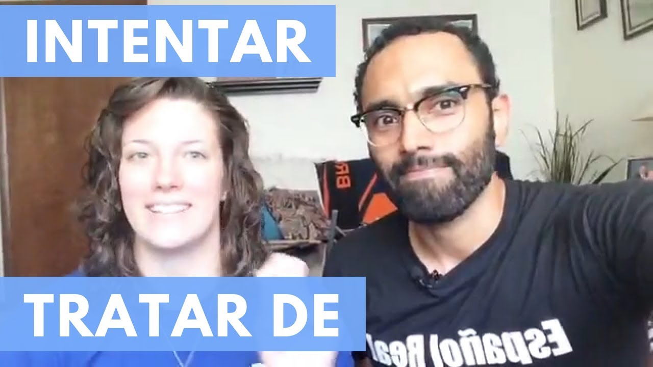 Intentar, Tratar, Procurar y Probar | #EspañolReal