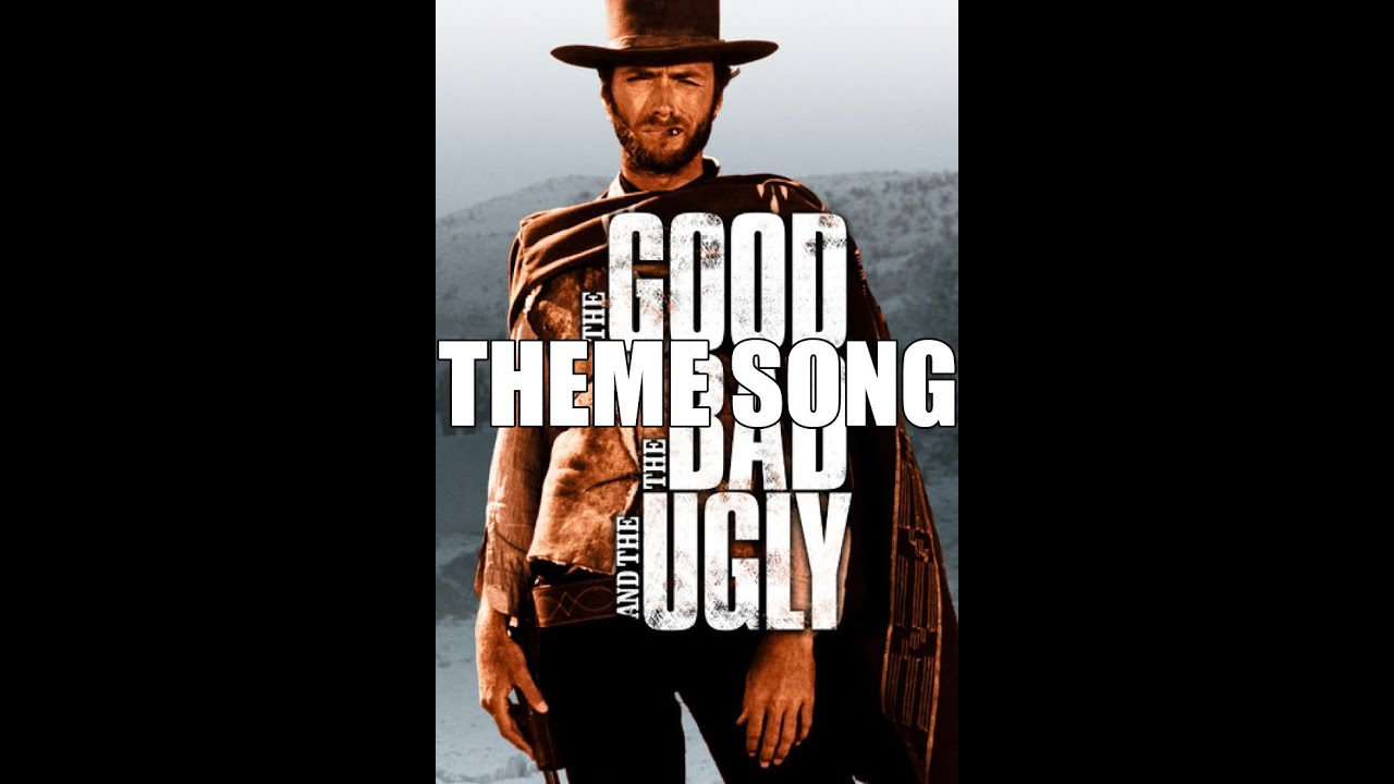 The Good, The Bad And The Ugly - Theme Song HD