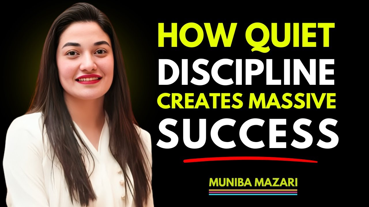 HOW QUIET DISCIPLINE CREATES MASSIVE SUCCESS || MUNIBA MAZARI || #inspiration
