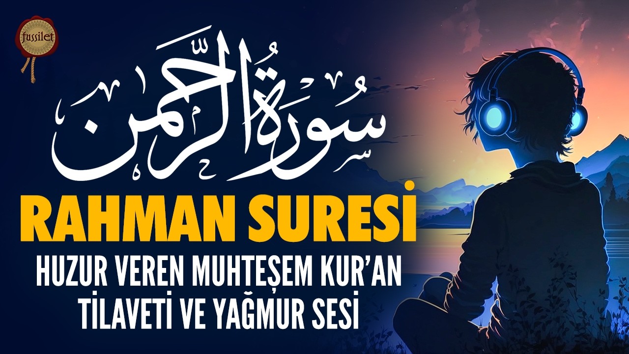 Rahman Suresi | Huzur Veren Rahatlatıcı Muhteşem Kur'an ve Yağmur Sesi Lofi