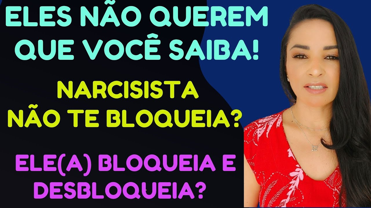 QUANDO NARCISISTA NÃO BLOQUEIA A PESSOA! O QUE ELE(A) QUER?  @psyhelenarodrigues-Elenir