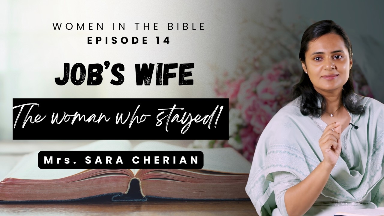 JOB’s WIFE : The woman who stayed  | Women in the BIBLE Ep.14 | Mrs. Sara Cherian