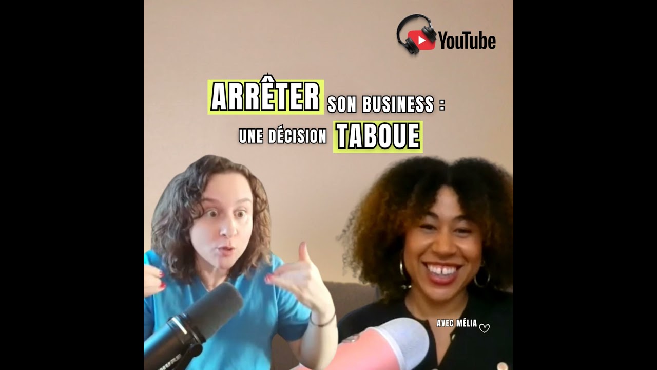 CONFIDENCES avec Mélia#Arrêter son business : une décision encore taboue