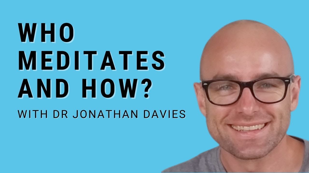 Who meditates? With Dr Jonathan Davies