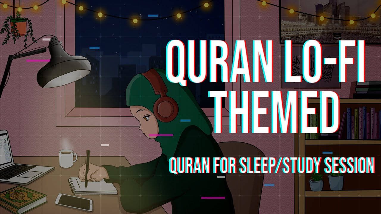 [Lofi theme] Quran for sleep/Study Session📚 - Relaxing Quran recitation - Juz Amma 30