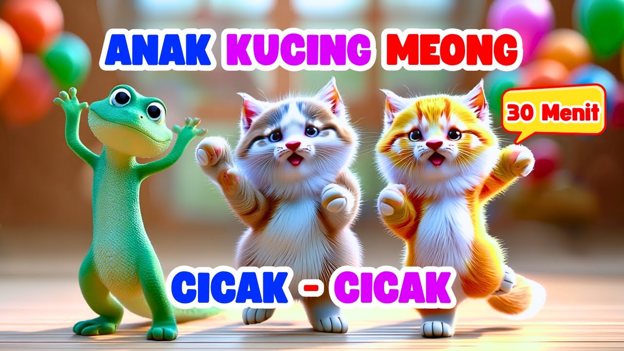 Cicak Cicak di Dinding - Anak Kucing Meong Meong - Kalau Kau Suka Hati & Lagu Anak Lainnya 30 menit