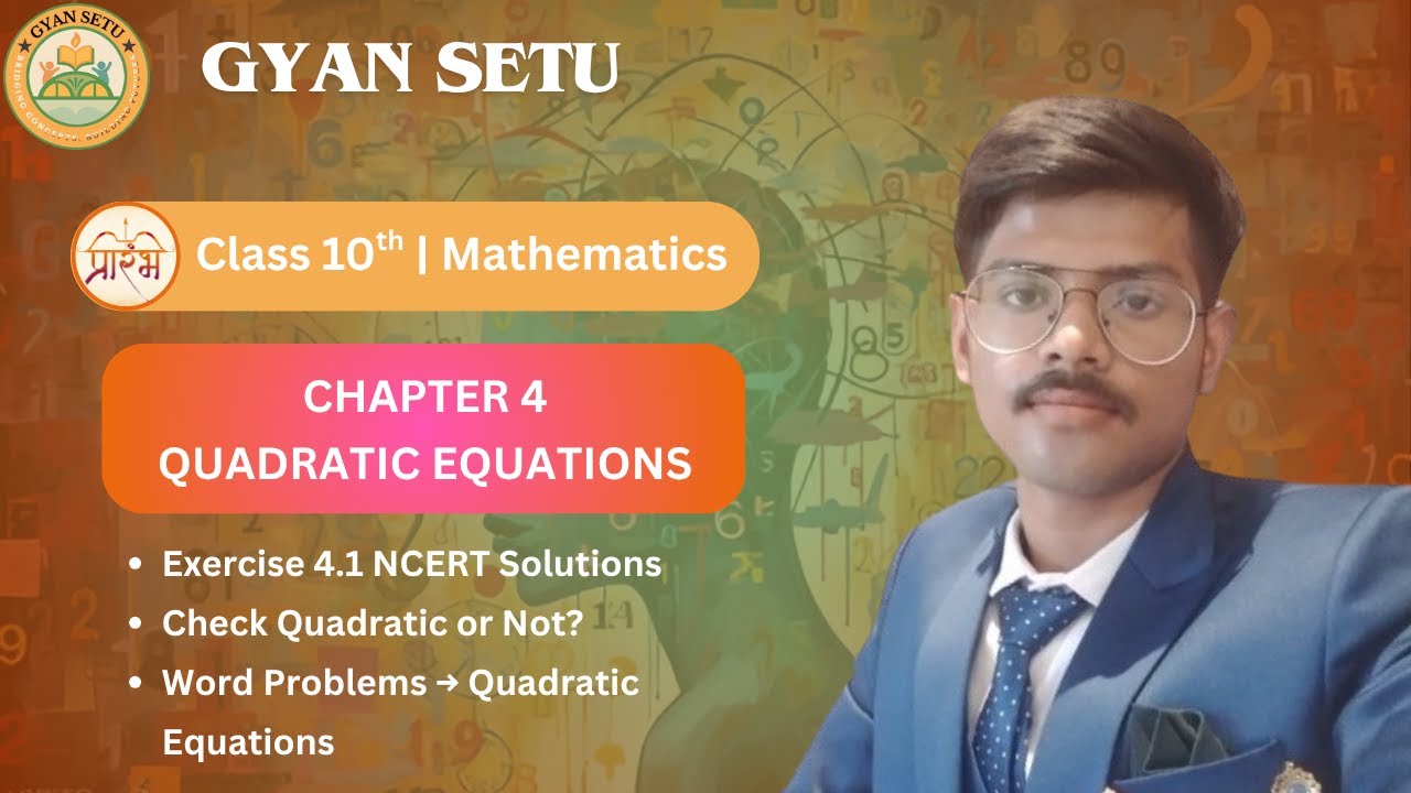 Class 10 Mathematics: Chapter 4 | Quadratic Equations | Exercise 4.1 Complete Solutions | GyanSetu