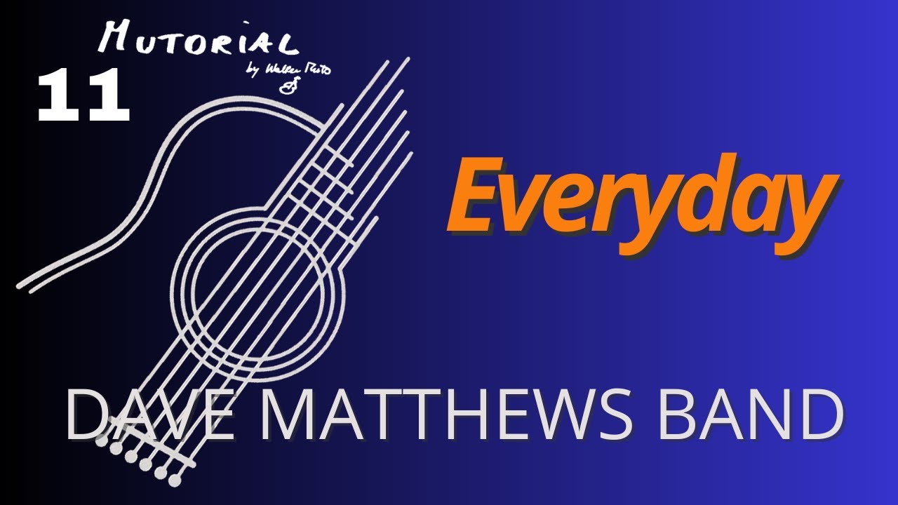 MUTOrial #11 - Everyday (Dave Matthews)