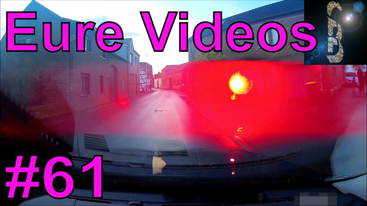 Eure Videos #61 - Eure Dashcamvideoeinsendungen #Dashcam @Eure Videos Fahrnünftig