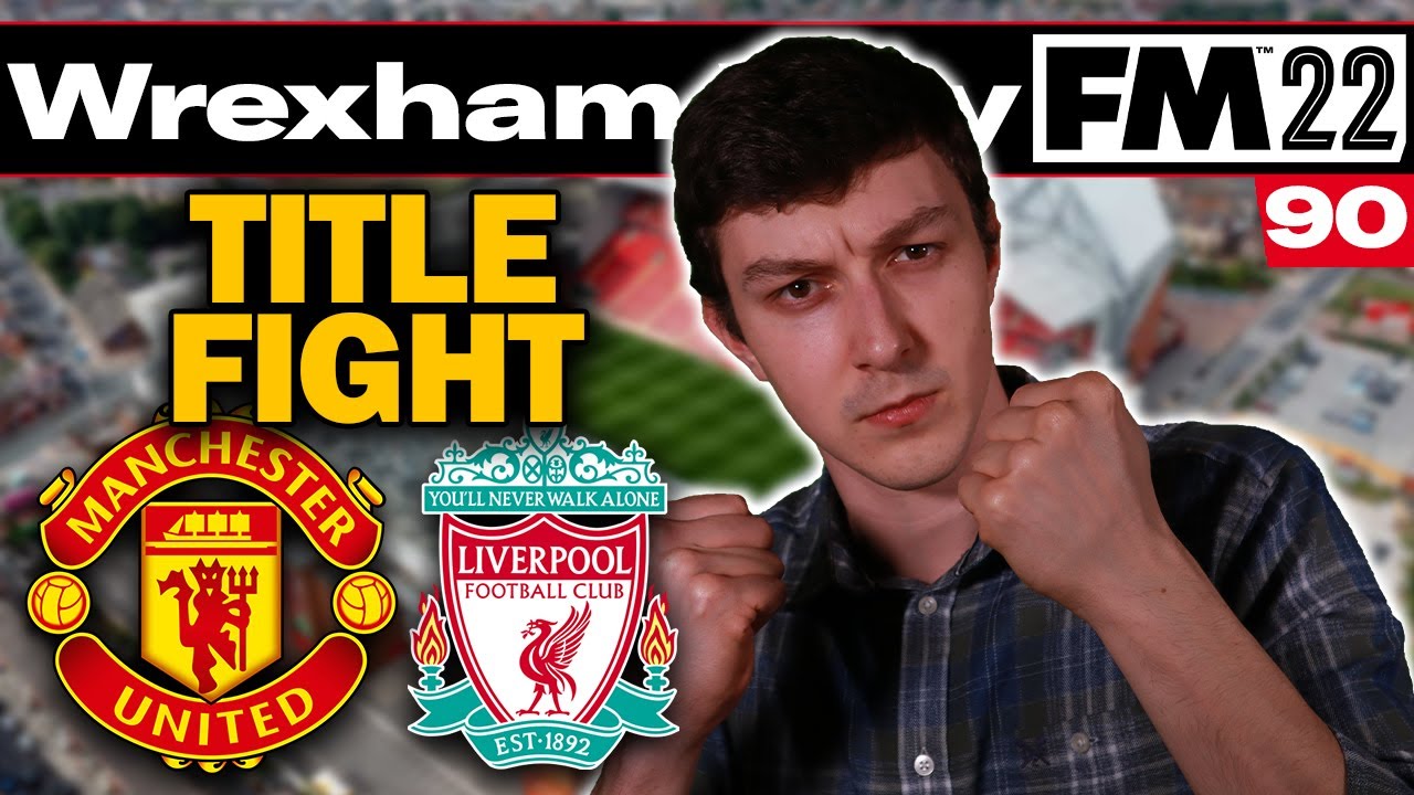 TITLE FIGHT | The Wrexham Way | Football Manager 2022 | Part 90