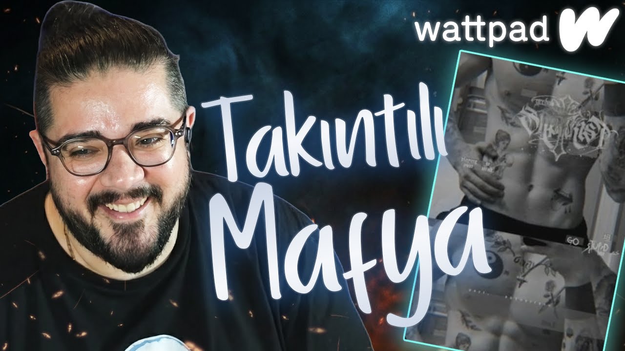 TAKINTILI MAFYA | CAN SUNGUR İLE #WATTPAD
