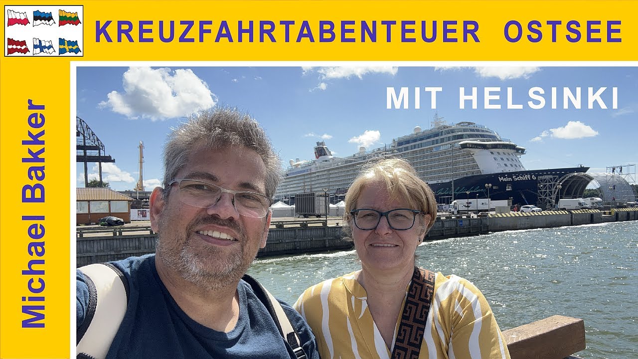 🇵🇱🇸🇪🇫🇮🇪🇪🇱🇻🇱🇹 Kreuzfahrtabenteuer OSTSEE mit Helsinki auf der Mein Schiff 6 - Eine Reisedokumentation