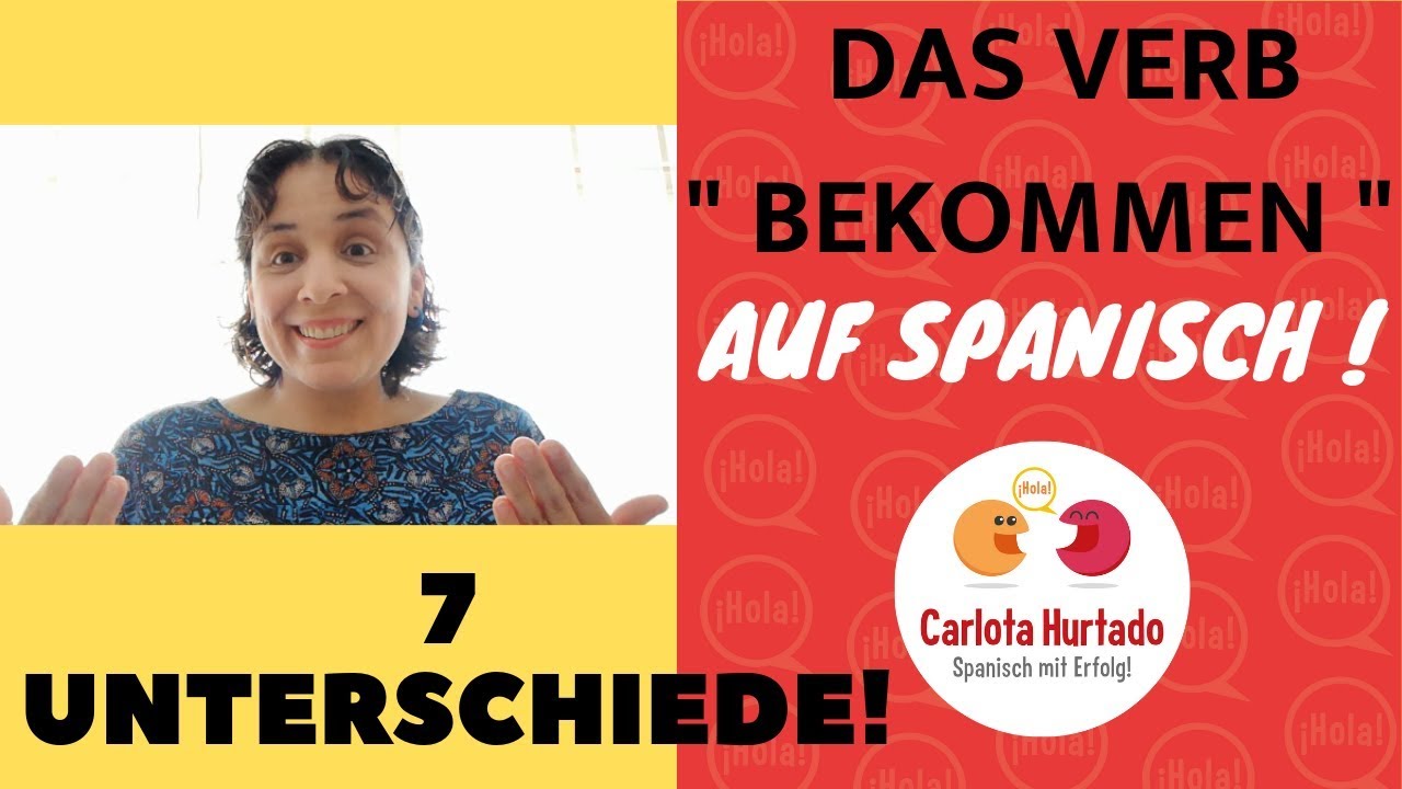 Wichtige Verben Spanisch📌Das Verb BEKOMMEN auf SPANISCH📌7 Unterschiede, Redewendungen, Erklärung !