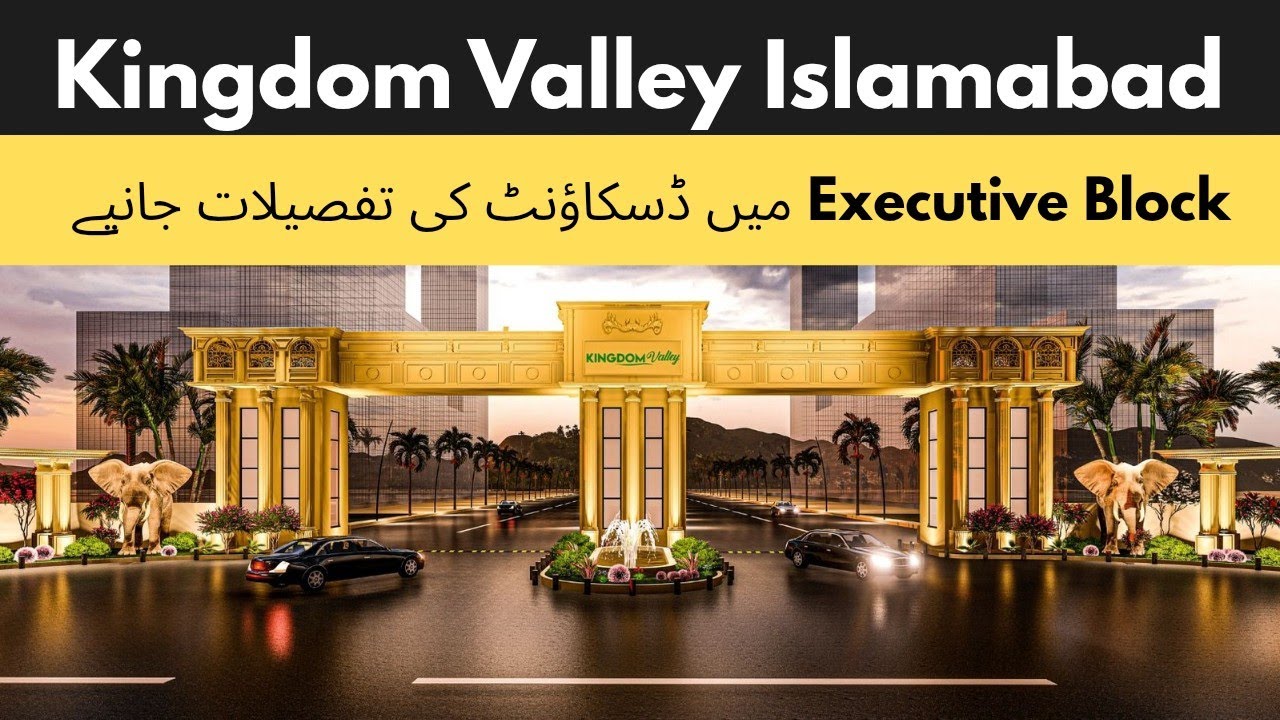 Kingdom Valley Islamabad | Executive Block Discount offer