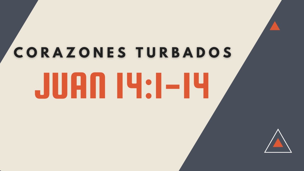 CORAZONES TURBADOS (053) JUAN 14:1-11