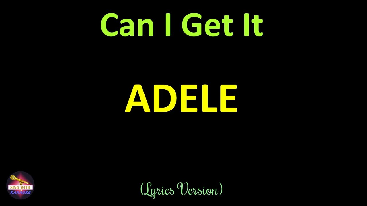 Adele - Can I Get It (Lyrics Version)