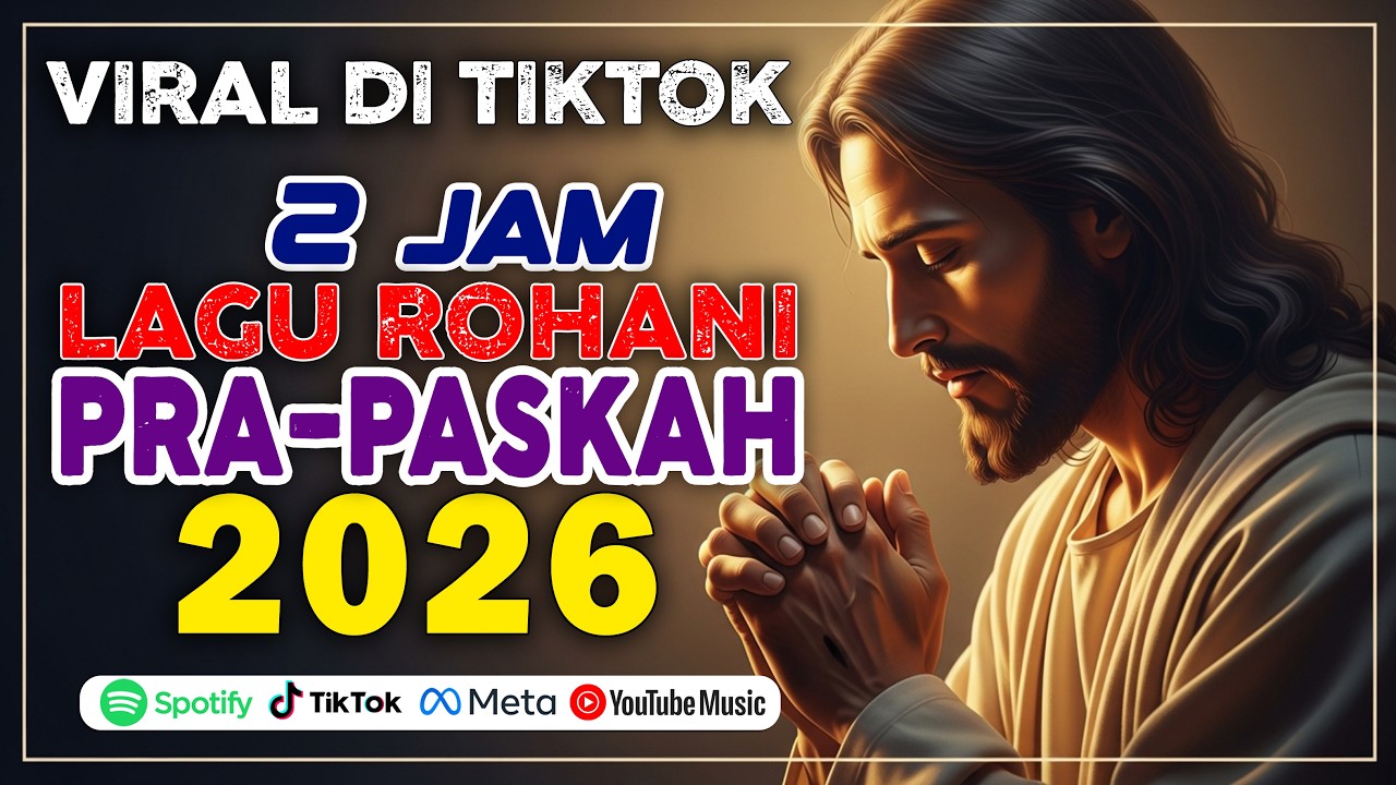 Viral di TikTok..! Kumpulan Lagu Rohani Masa Pra Paskah 2026 | Pujian Rohani Kristen Menyentuh Hati
