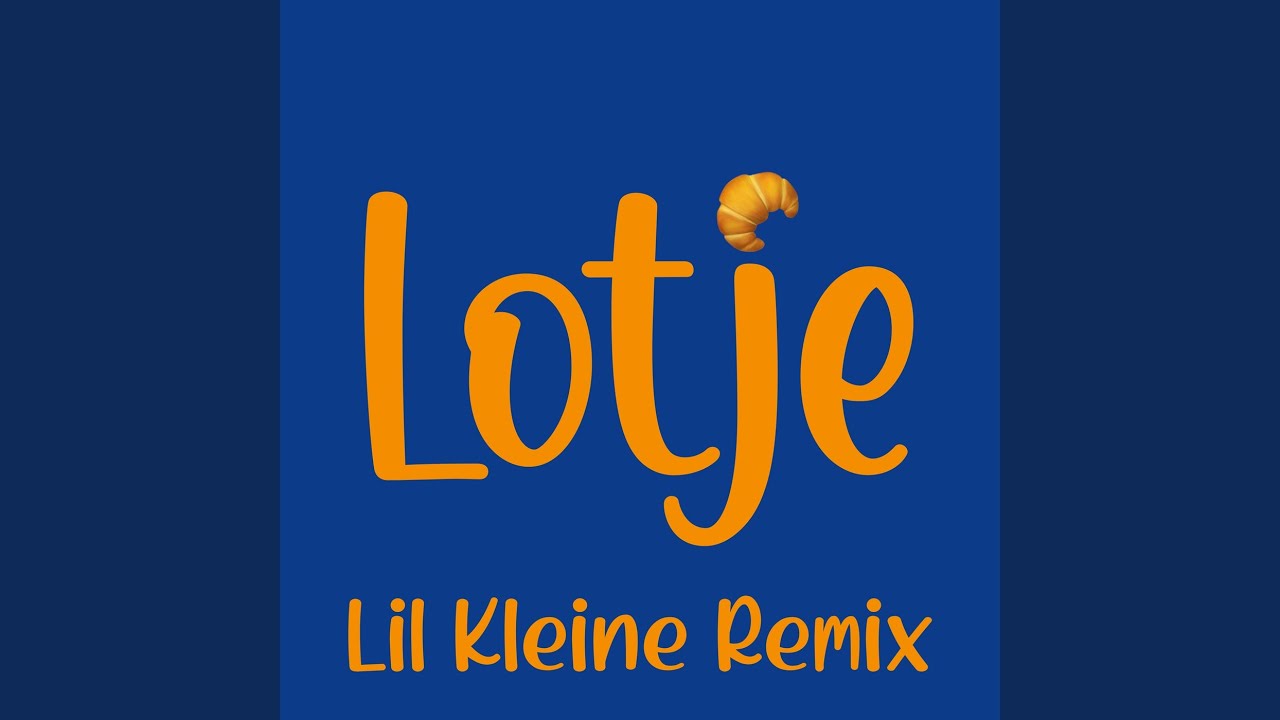 Lotje (Lil Kleine Remix)