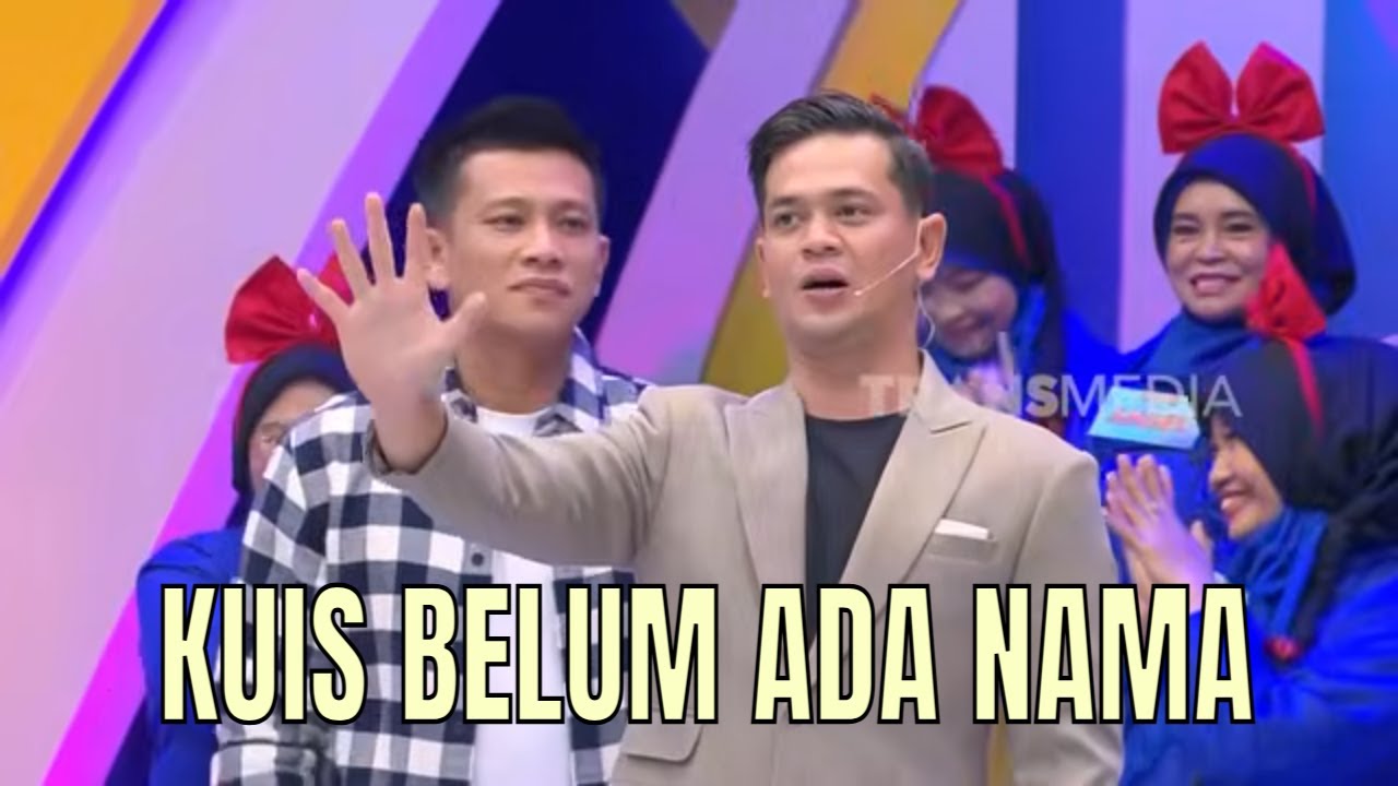 SUNGGUH ANEH! KUIS BELUM ADA NAMA GAMES, NILAI 