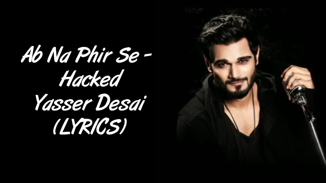 Ab Na Phir Se LYRICS - Hacked | Yasser Desai | Hina Khan | SahilMix Lyrics