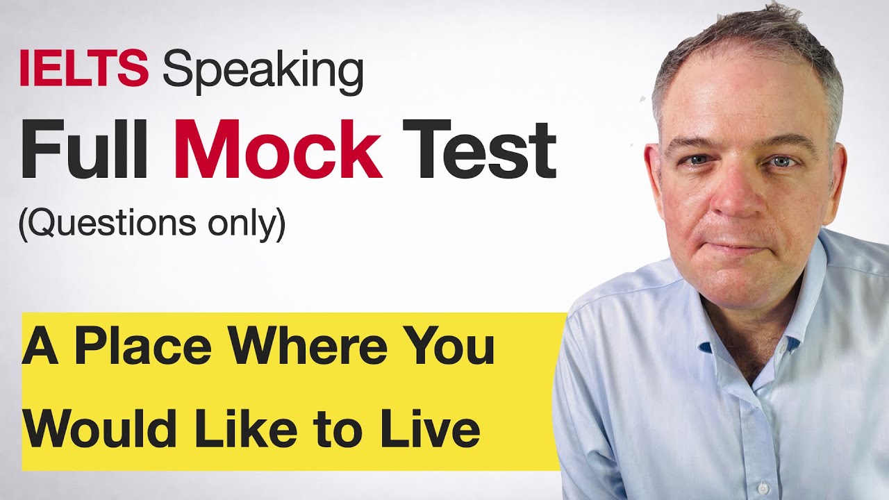A Place Where You Would Like to Live | IELTS Speaking Mock Test 27 | Questions