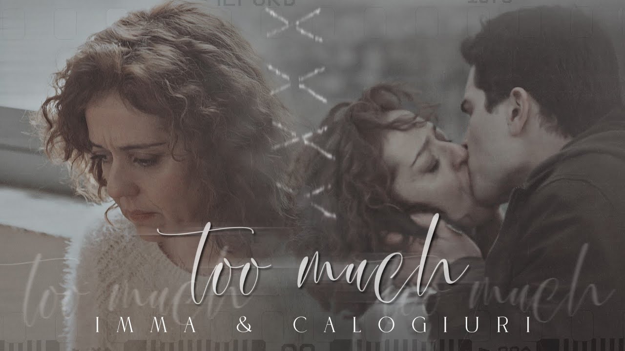 Imma & Calogiuri || too much, too much, too much