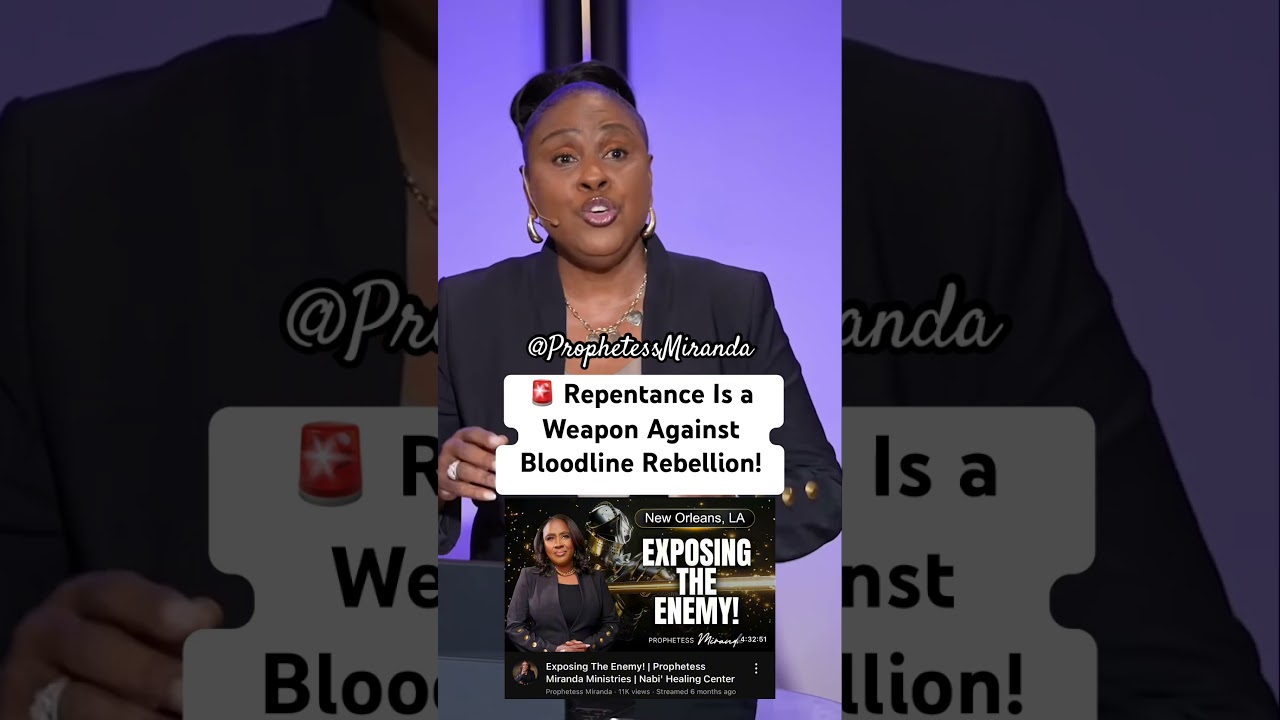 🚨Repentance Is a Weapon Against Bloodline Rebellion! | Prophetess Miranda Ministries