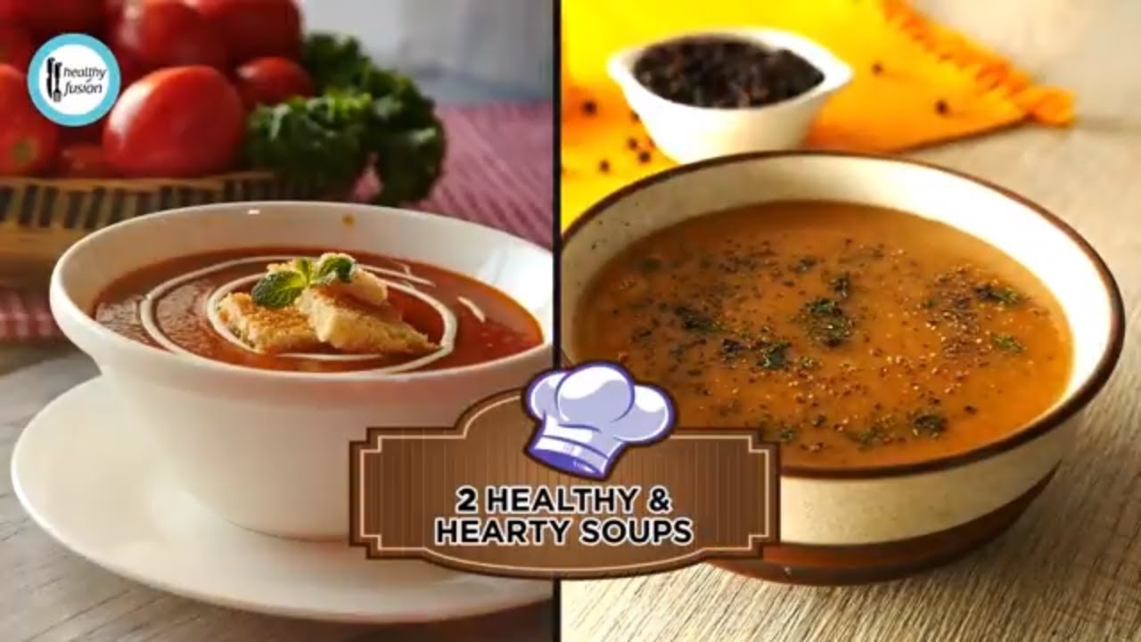 2 healthy and hearty soup recipes By Healthy Food Fusion