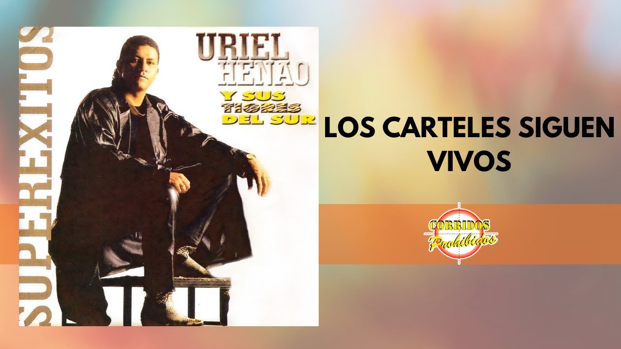 Los Carteles Siguen Vivos - Uriel Henao y su Tigres del Sur | Corrido Norteño | Video Letra