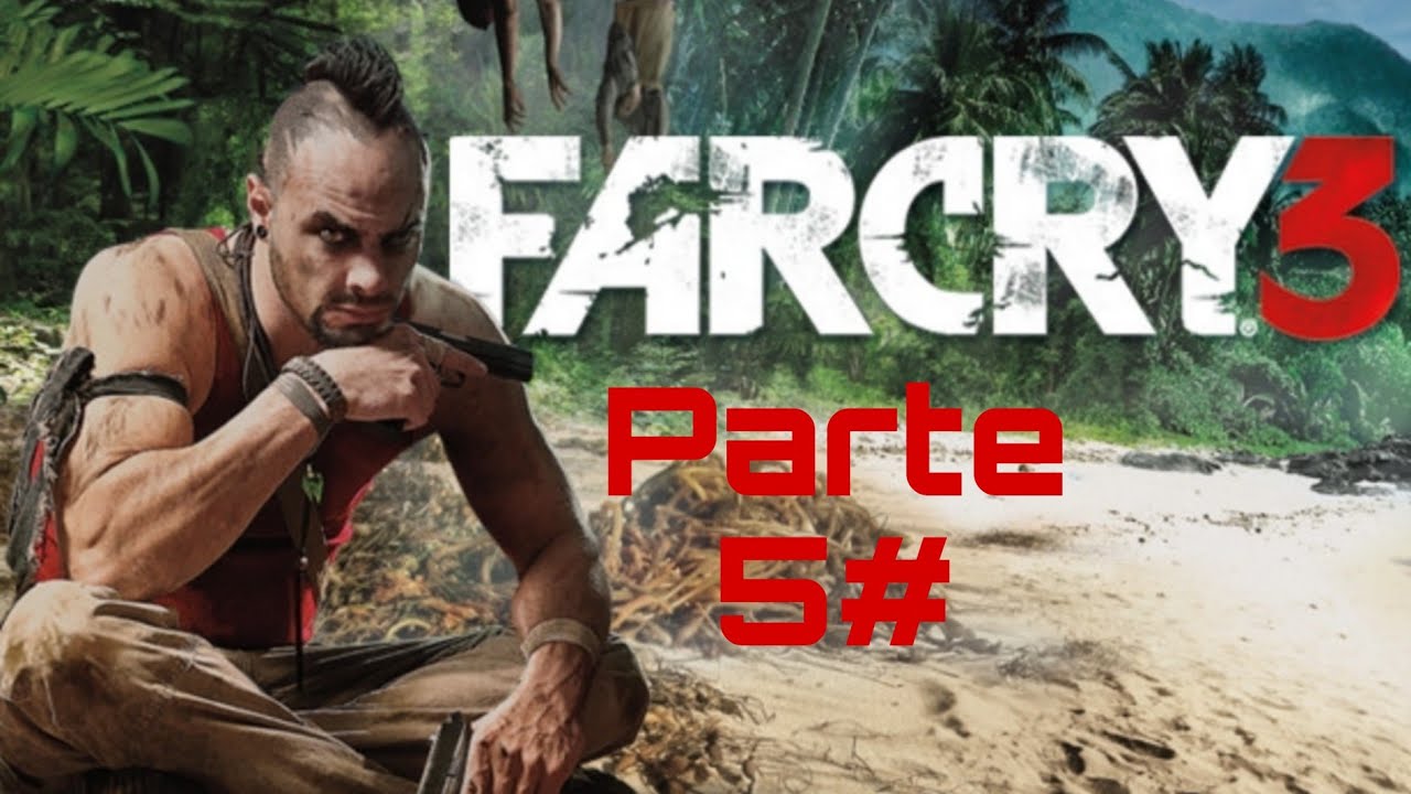 Farcry 3 parte 5