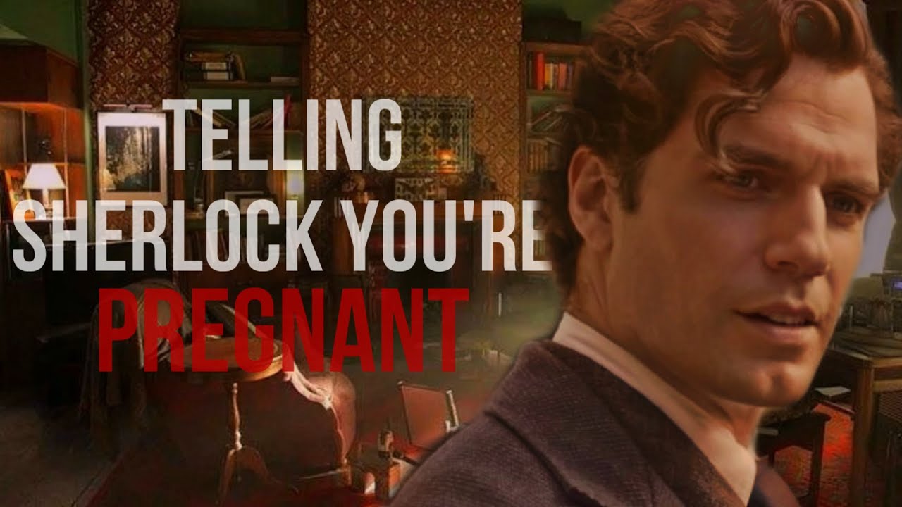 You’re pregnant - Sherlock Holmes x Listener || ASMR ||
